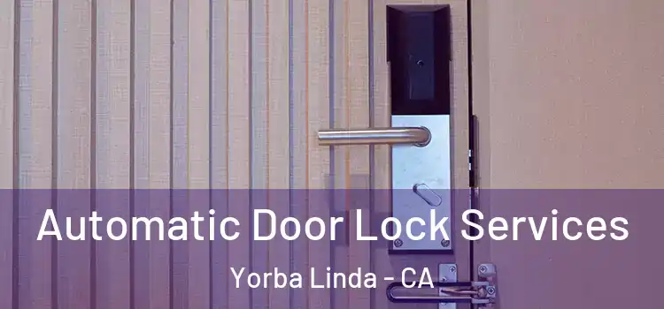 Automatic Door Lock Services Yorba Linda - CA