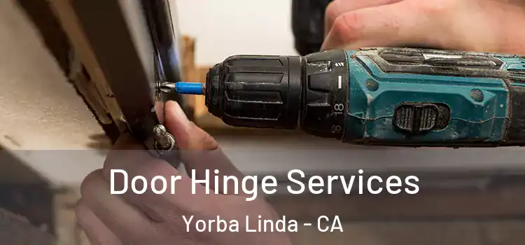  Door Hinge Services Yorba Linda - CA