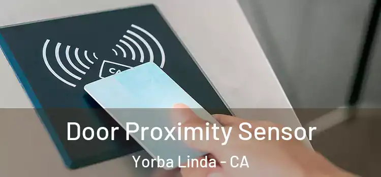  Door Proximity Sensor Yorba Linda - CA