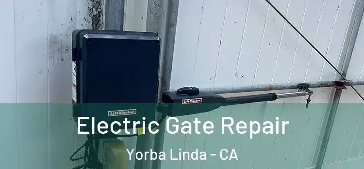  Electric Gate Repair Yorba Linda - CA