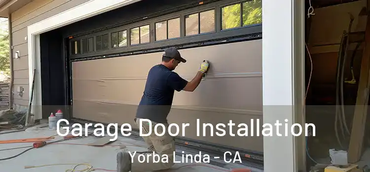  Garage Door Installation Yorba Linda - CA
