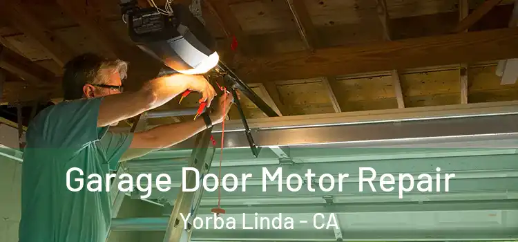  Garage Door Motor Repair Yorba Linda - CA