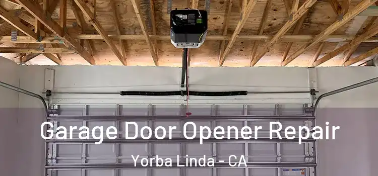  Garage Door Opener Repair Yorba Linda - CA