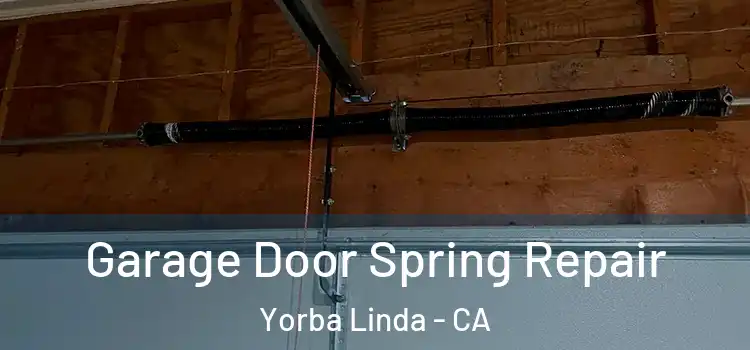  Garage Door Spring Repair Yorba Linda - CA