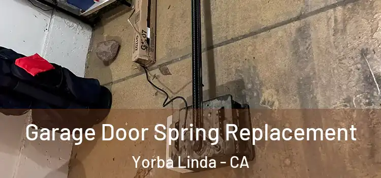  Garage Door Spring Replacement Yorba Linda - CA