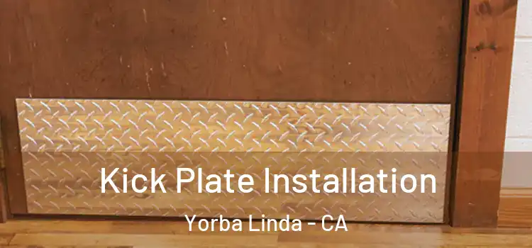  Kick Plate Installation Yorba Linda - CA