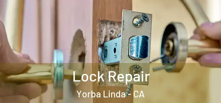 Lock Repair Yorba Linda - CA