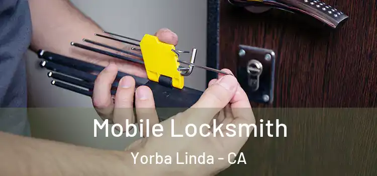 Mobile Locksmith Yorba Linda - CA