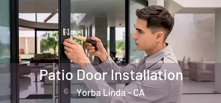  Patio Door Installation Yorba Linda - CA