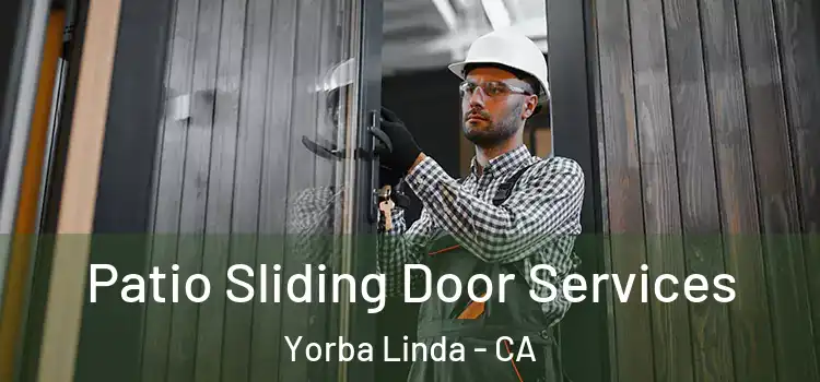 Patio Sliding Door Services Yorba Linda - CA