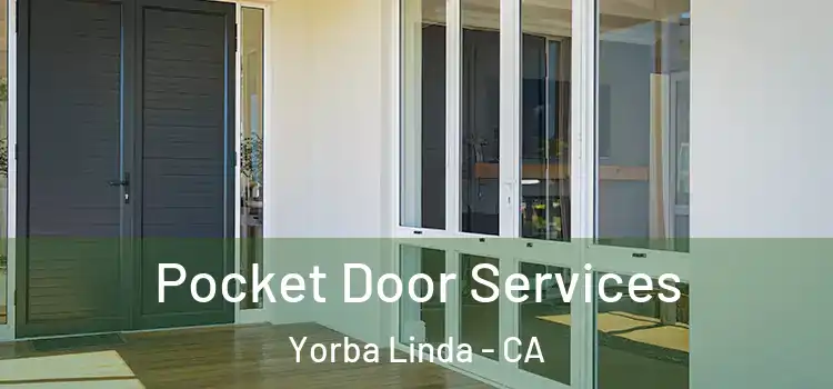  Pocket Door Services Yorba Linda - CA
