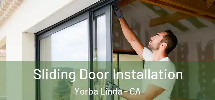  Sliding Door Installation Yorba Linda - CA