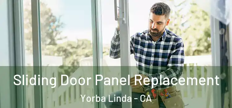  Sliding Door Panel Replacement Yorba Linda - CA