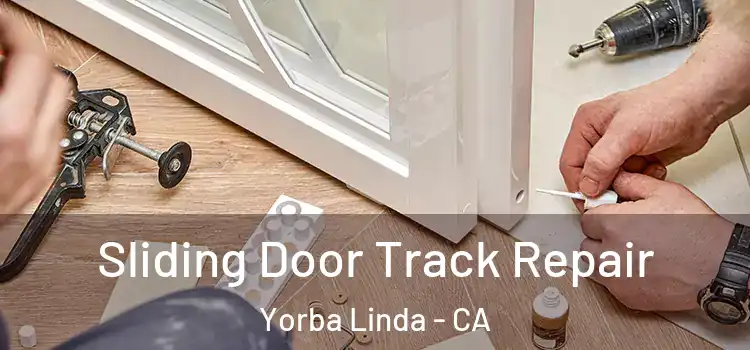  Sliding Door Track Repair Yorba Linda - CA