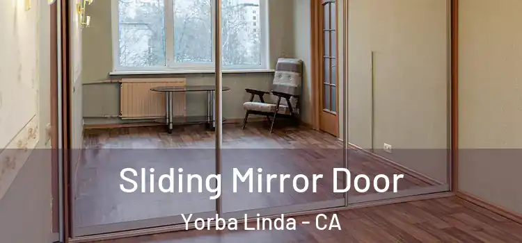  Sliding Mirror Door Yorba Linda - CA