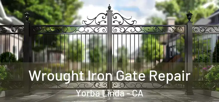 Wrought Iron Gate Repair Yorba Linda - CA